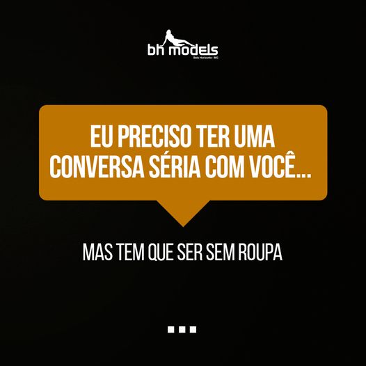 Eu preciso ter uma conversa séria com você, mas tem que ser sem roupa