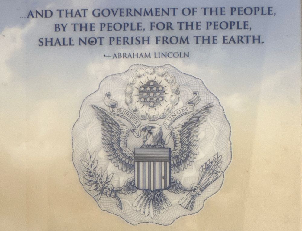 And that government of the people, by the people, for the people, shall not perish from the Earth. 
— Abraham Lincoln
Below is the Great Seal of the United States