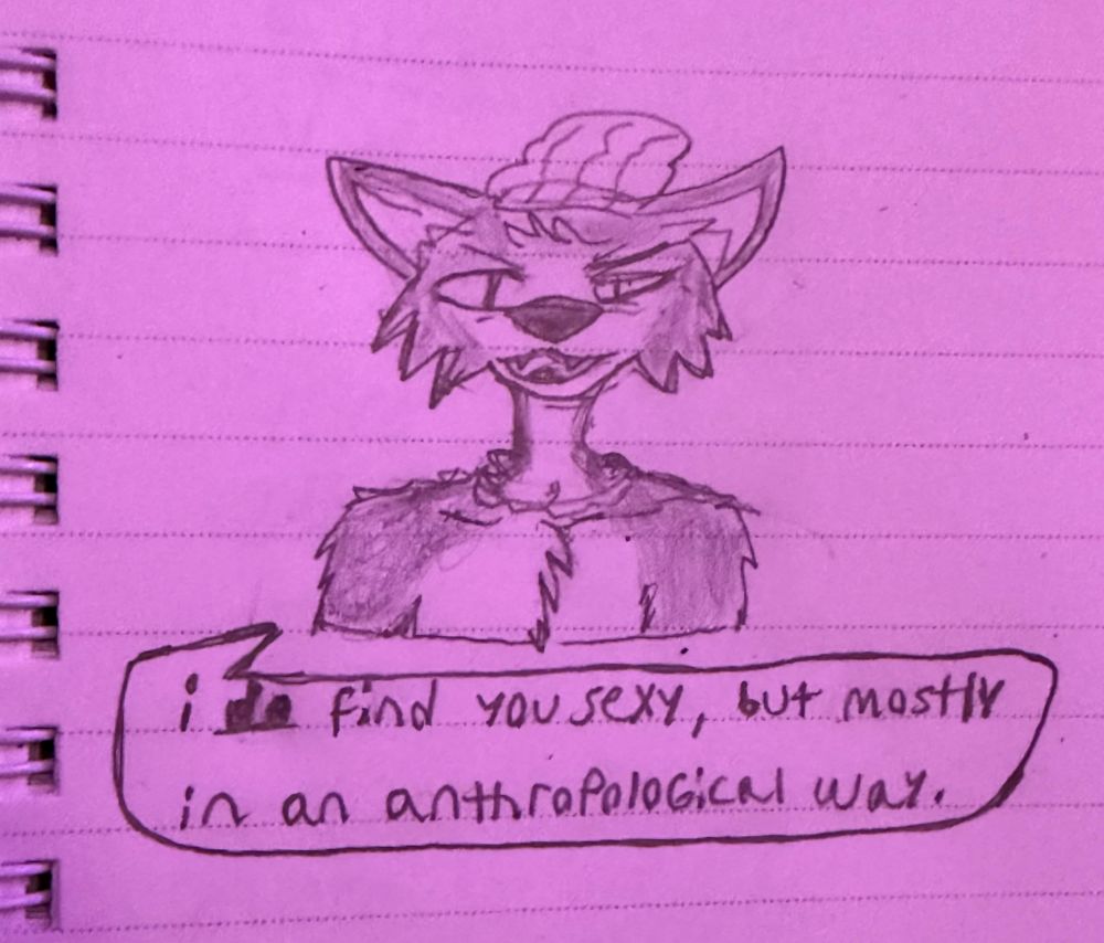 my sketch of my sona vaz, with a speech bubble underneath that says “i *do* find you sexy, but mostly in an anthropological way.”