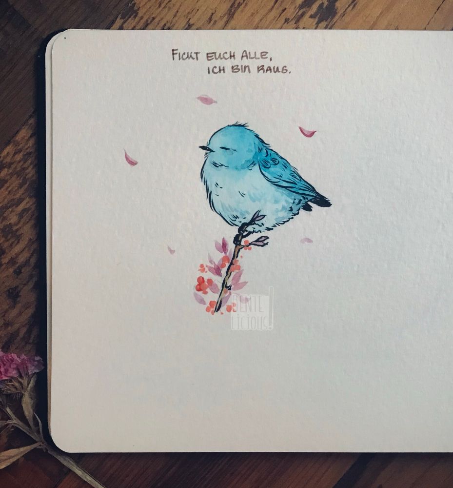 Aquarellzeichnung eines kleinen, blauen Vogels der mit geschlossenen Augen auf einem Ast sitzt und den Schnabel in den Wind hält. Darüber steht: fickt euch alle, ich bin raus 