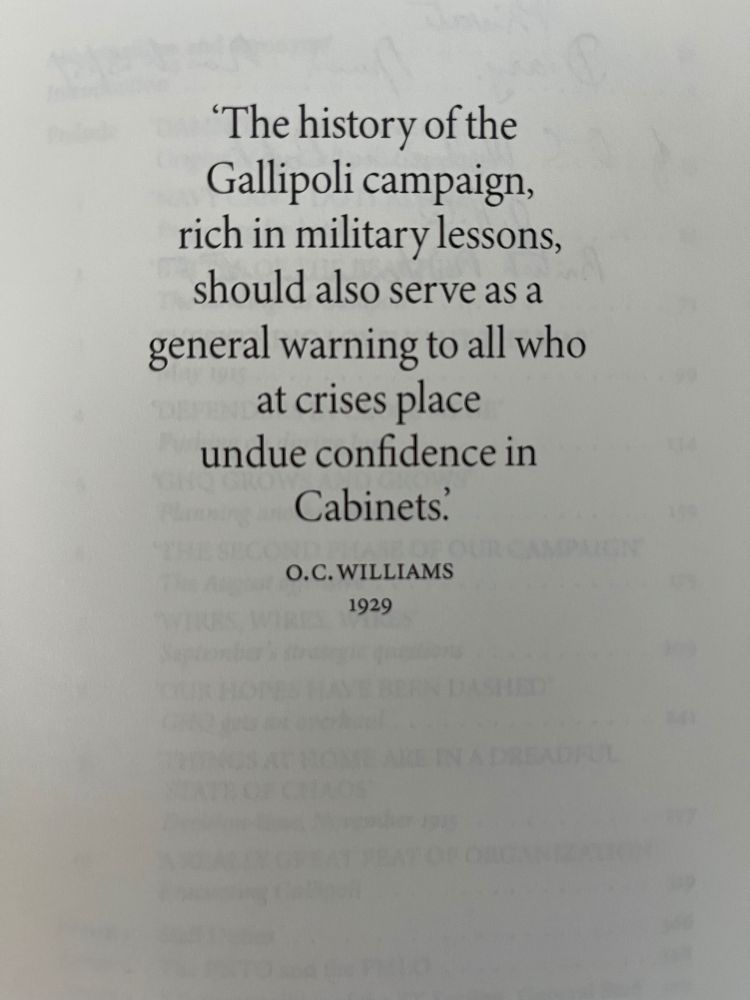 'The history of the Gallipoli campaign, rich in military lessons, should also serve as a general warning to all who at crises place undue confidence in Cabinets'. O.C. Williams 1929.