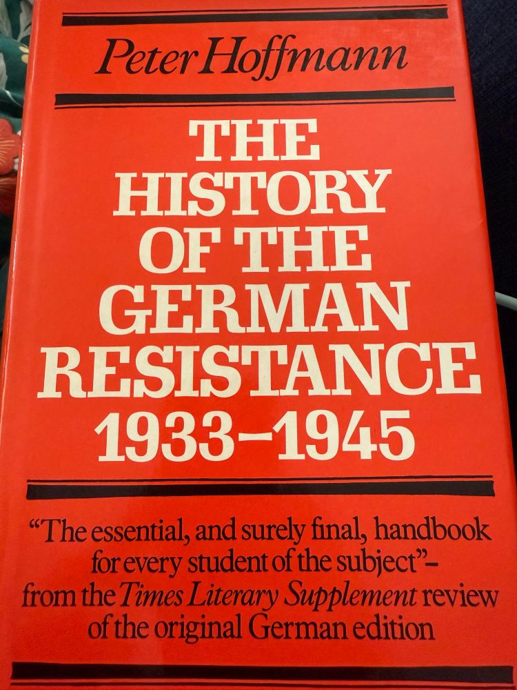 Peter Hoffman, The History of the German Resistance 1933-1945