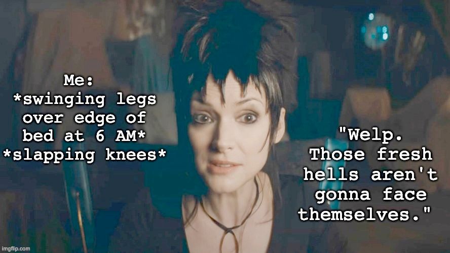 Lydia from "Beetlejuice," Dorothy Parker, "fresh hells" 