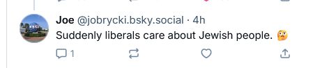 jobrycki.bsky.social says, "Suddenly liberals care about Jewish people."
