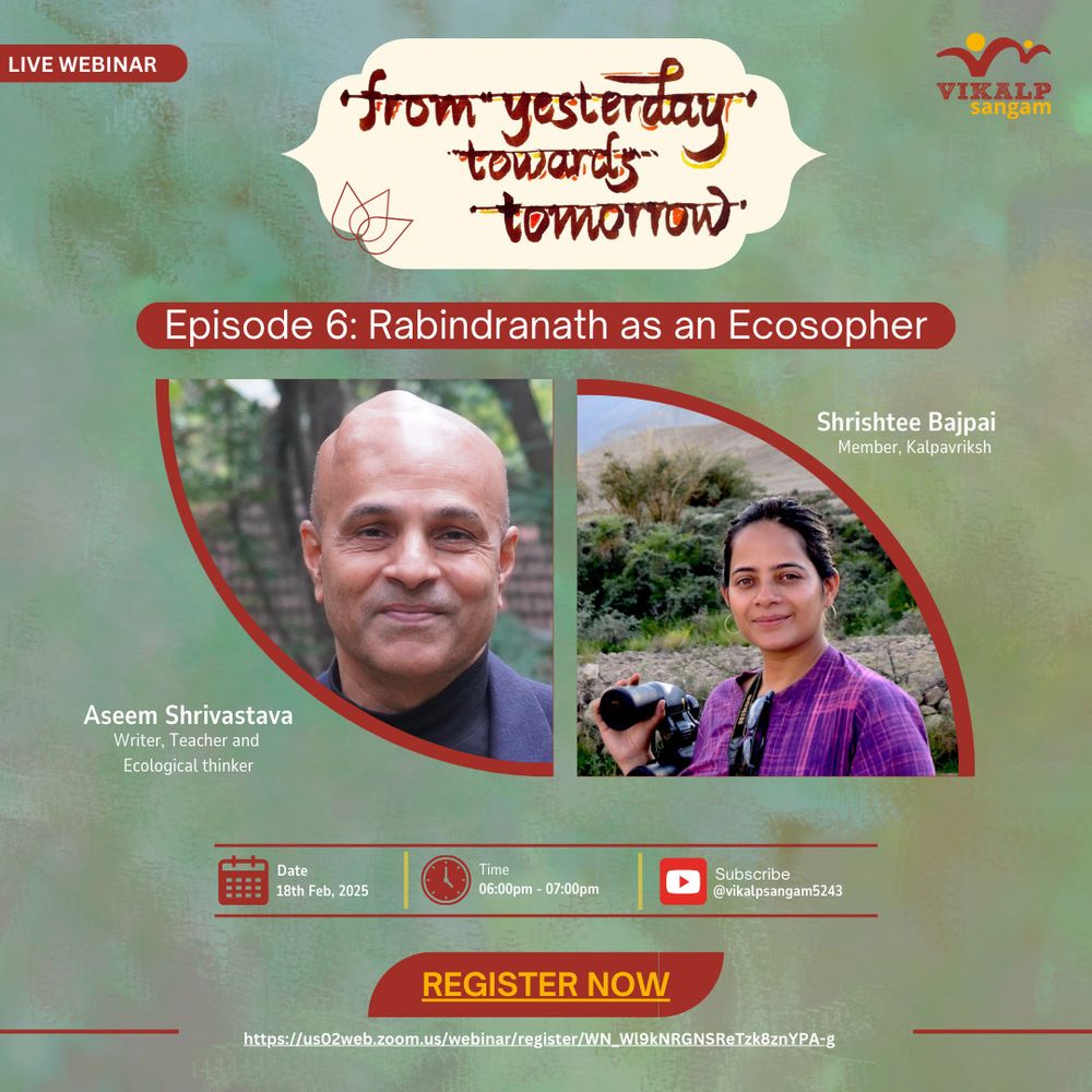 🌼Episode 6 of Webinar *कल से कल की तरफ़ / from yesterday, towards tomorrow* 

🍃Rabindranath as an Ecosopher 🍃

🗓️Feb 18, 2025 (Tuesday)
🕕06:00 PM   

🔗Register here: https://us02web.zoom.us/webinar/register/WN_Wl9kNRGNSReTzk8znYPA-g
