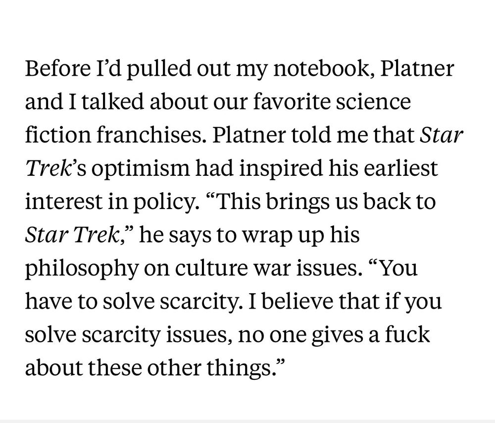 Before I'd pulled out my notebook, Platner and I talked about our favorite science fiction franchises. Platner told me that Star Trek's optimism had inspired his earliest interest in policy. 