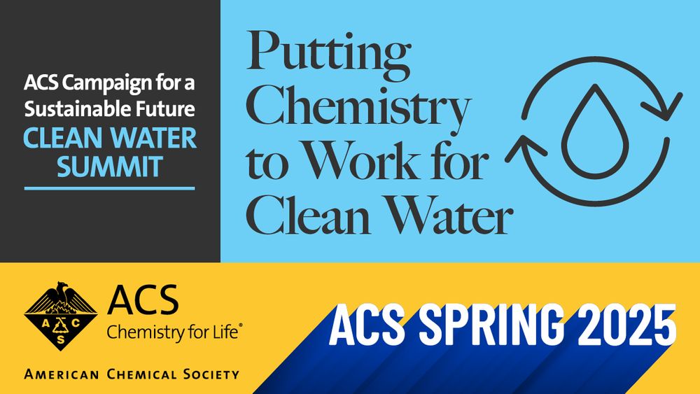 ACS Campaign for a Sustainable Future Clean Water Summit Putting Chemistry to Work for Clean Water ACS Spring 2025