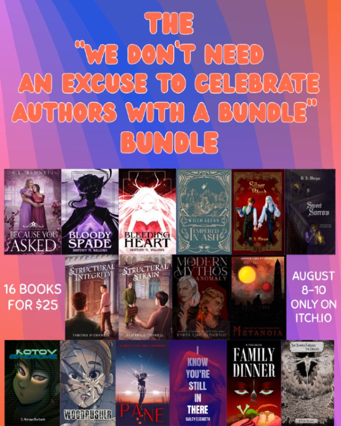the "we don't need an excuse to celebrate authors with a bundle" bundle: 16 books for $25. August 8-10, only on itchio. Shows the covers for the included books.