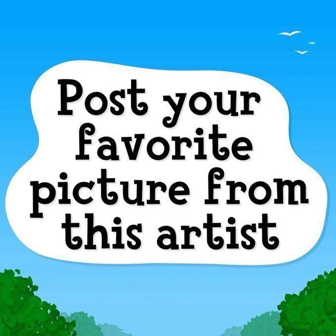 Text reading "Post your favorite picture from this artist." The background is a clear sky and shrubbery.