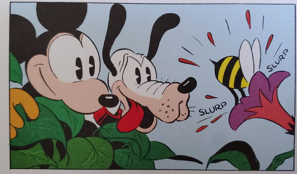 From Walt Disney's Mickey Mouse Color Sundays Vol. 1: Gag Strips

Mickey Mouse and white-furred Pluto staring at a bumblebee slurping up a flower.