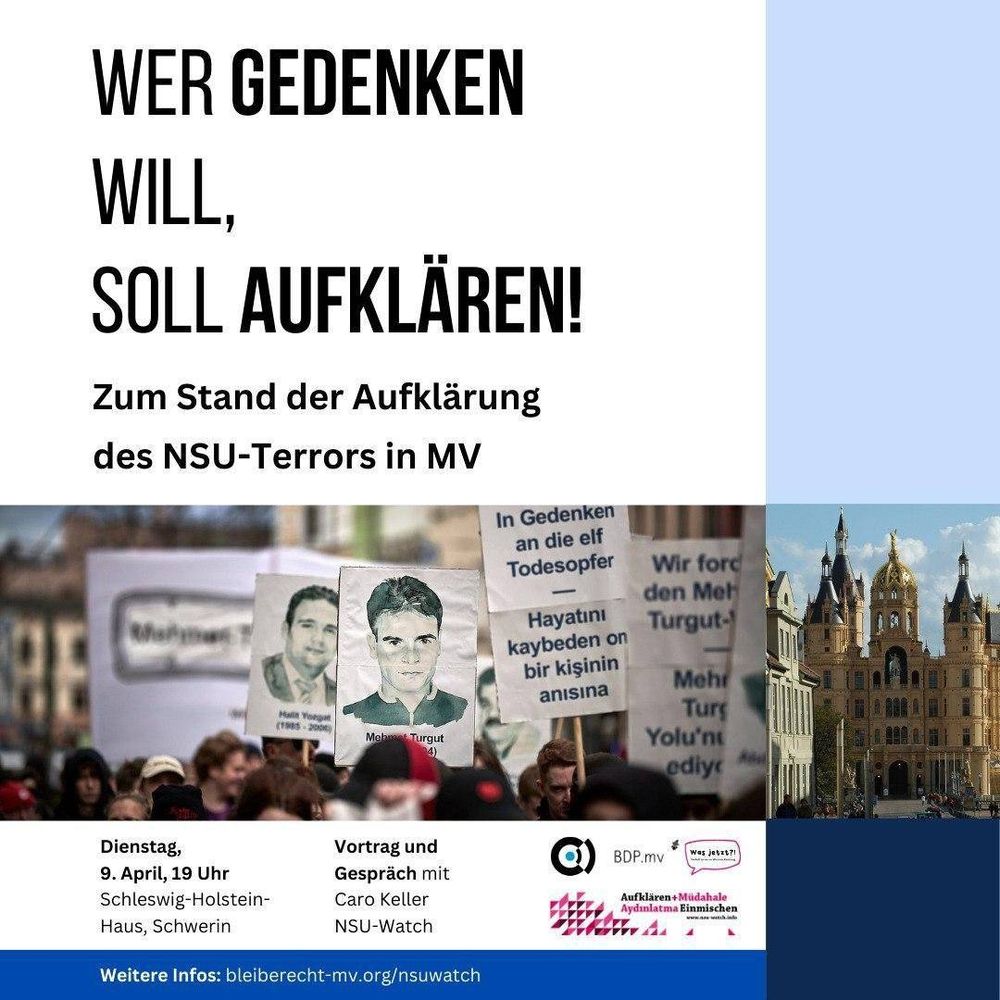 Hintergrund:
Demo Mehmet Turgut Gedenken und Schweriner Landtag.

Text:
Wer Gedenken will, soll aufklären.

Zum Stand der Ausklärung des NSU- Terrors in MV

Weitere Angaben Zeit und Ort