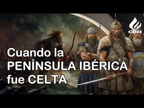 Los CELTAS en la península ibérica🔻  Entre el MITO y la REALIDAD🔻  El legado celta en España