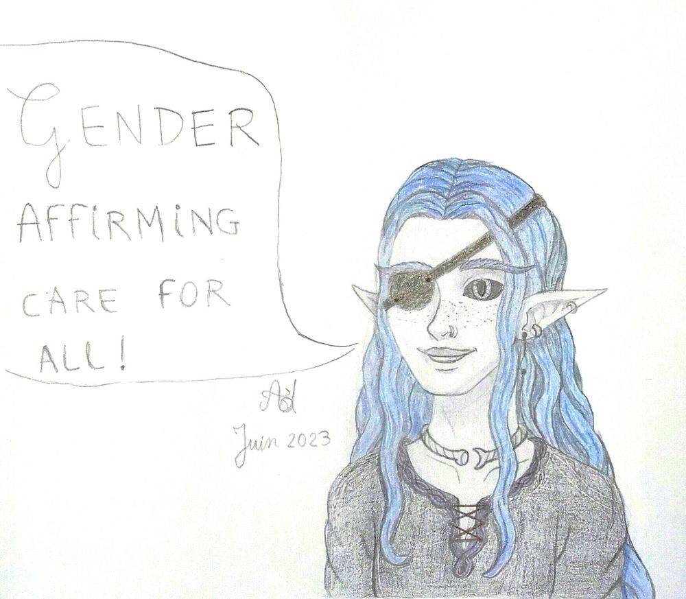 A drawing of a young elf man. He has a light grey skin, long and wavy deep blue hair, one silver eye with a black sclera, an eyepatch, piercings on his nose and ears, a silver torque necklace, and a black tunic with purple knotwork patterns. They're smiling while saying "Gender affirming care for all!"