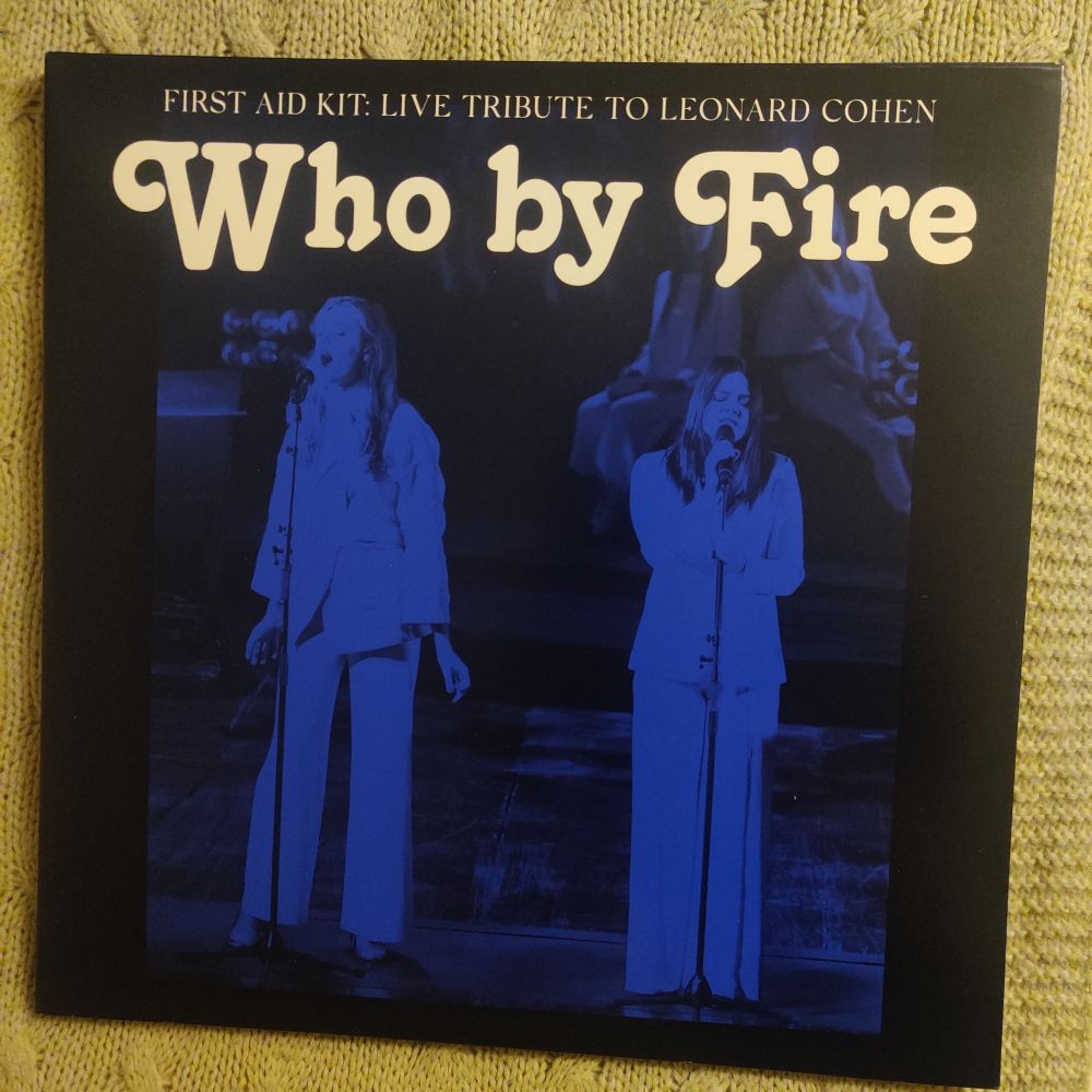 First aid kit: live tribute to Leonard Cohen: Who by Fire