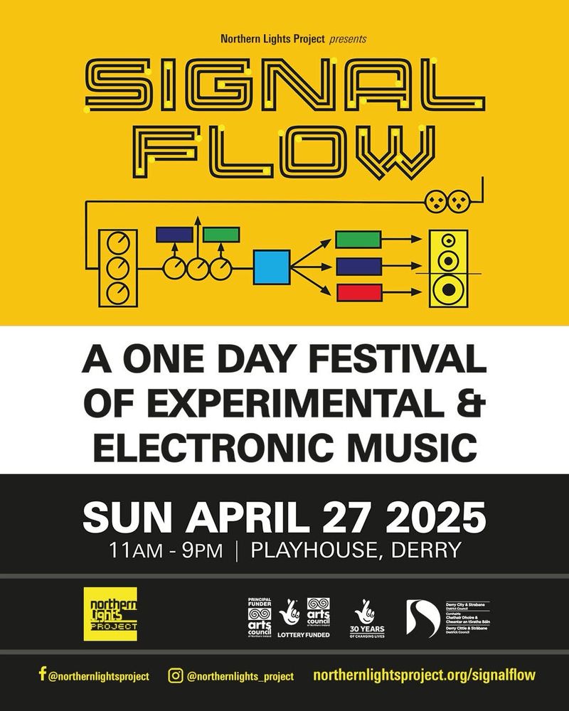 Signal Flow- one-day festival of experimental and electronic music, Playhouse Theatre, Derry, Sun 27th 2025, 11 am to 9 pm