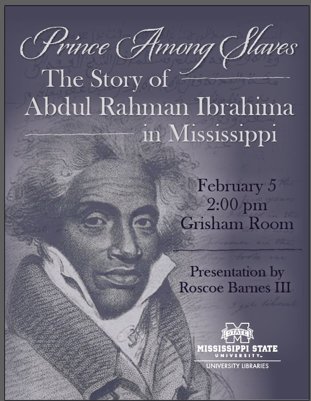 Flyer for lecture on Abdul Rahman Ibrahima, February 5, 2:00 pm, Grisham Room, Mississippi State University Libraries