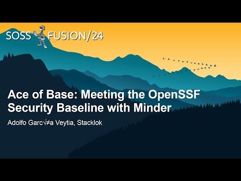 Ace of Base: Meeting the OpenSSF Security Baseline with Minder - Adolfo García Veytia, Stacklok