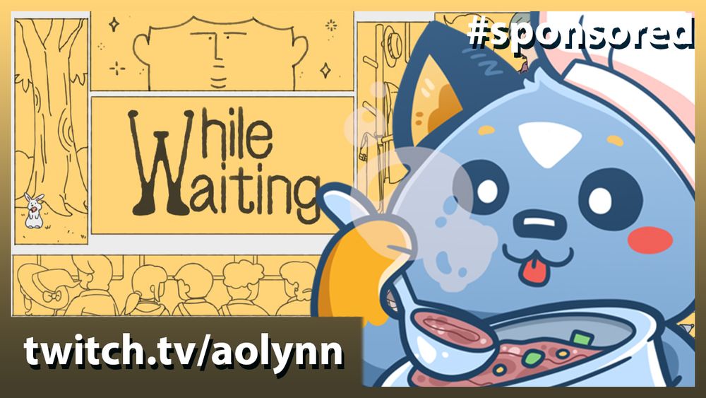 While Waiting
Sponsored game play at twitch.tv/aolynn