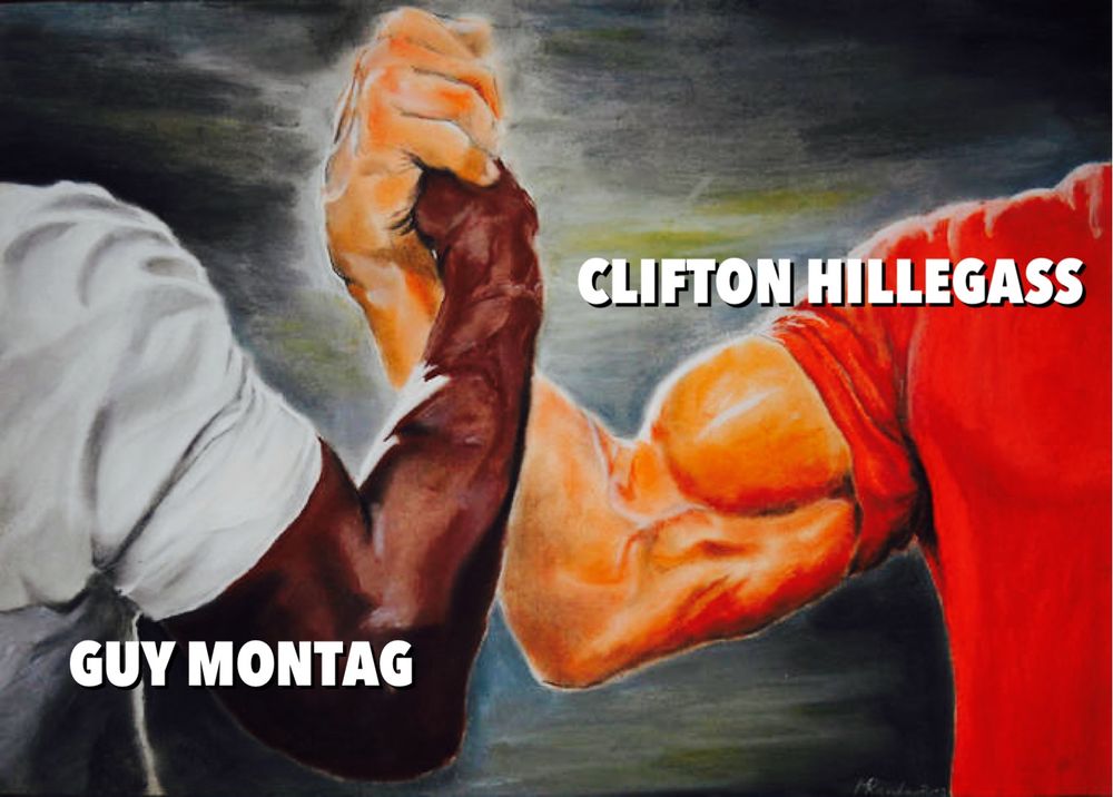 A meme featuring locked arms with the names Guy Montag and Clifton Hillegass.