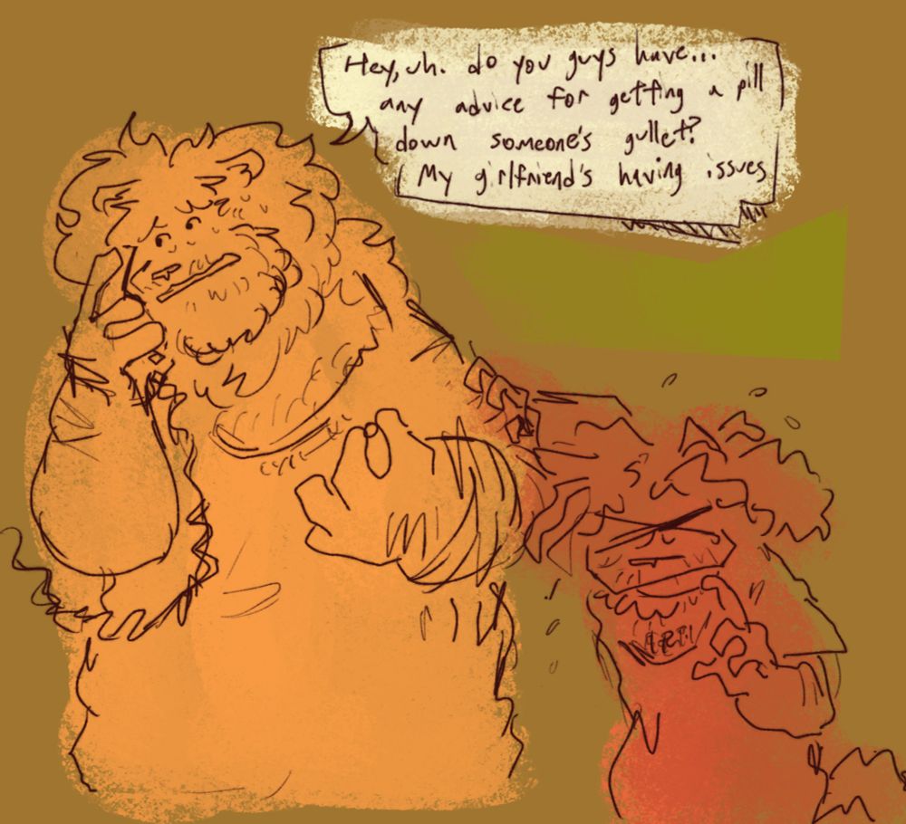 Ted is on the phone with the pharmacy, with a pill in hand. Toby is clutching his shoulder and scratching his tongue, visibly disheveled from several unsuccessful attempts to take his pill. Ted: "Hey, uh. do you guys have... any advice for getting a pill down someone's gullet? My girlfriend's having issues."