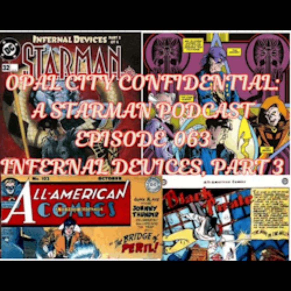 Stop! Let's Team-Up!: OPAL CITY CONFIDENTIAL: A STARMAN PODCAST -- EPISODE 063 INFERNAL DEVICES. PART 3