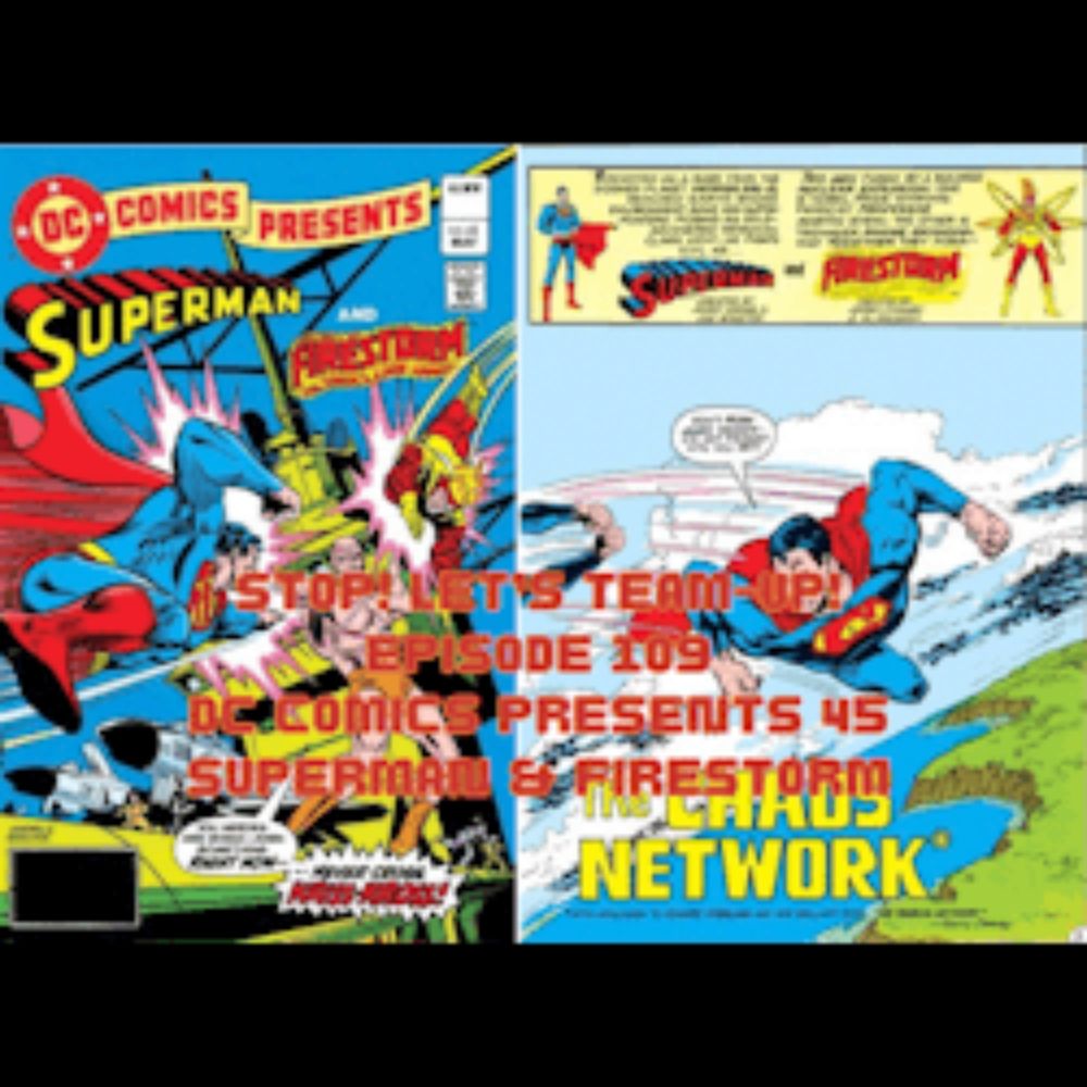 Stop! Let's Team-Up!: Stop! Let's Team-Up! Episode 109 -- DC Comics Presents 45 Superman & Firestorm