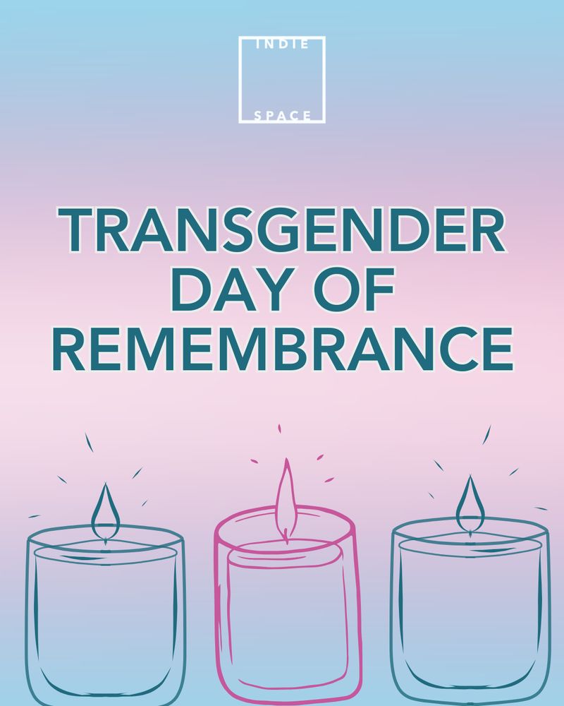 A gradient background in soft blue and pink with the IndieSpace logo at the top. Bold text reads “Transgender Day of Remembrance.” At the bottom, three simple line-drawn candles—two in teal and one in pink—are lit, with gentle glow marks around each flame.