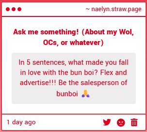 Ask me on Strawpage ! 🐰
"In 5 sentences, what made you fall in love with the bun boi? Flew and advertise!!! Be the salesperson of bunboi"
