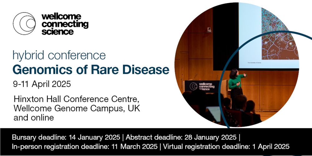 Genomics of Rare Disease (hybrid conference)
Dates: 9-11 April 2025
Location: Hinxton Hall Conference Centre, Wellcome Genome Campus, UK and online 

In-person registration deadline: 11 March 2025
Virtual registration deadline: 1 April 2025
