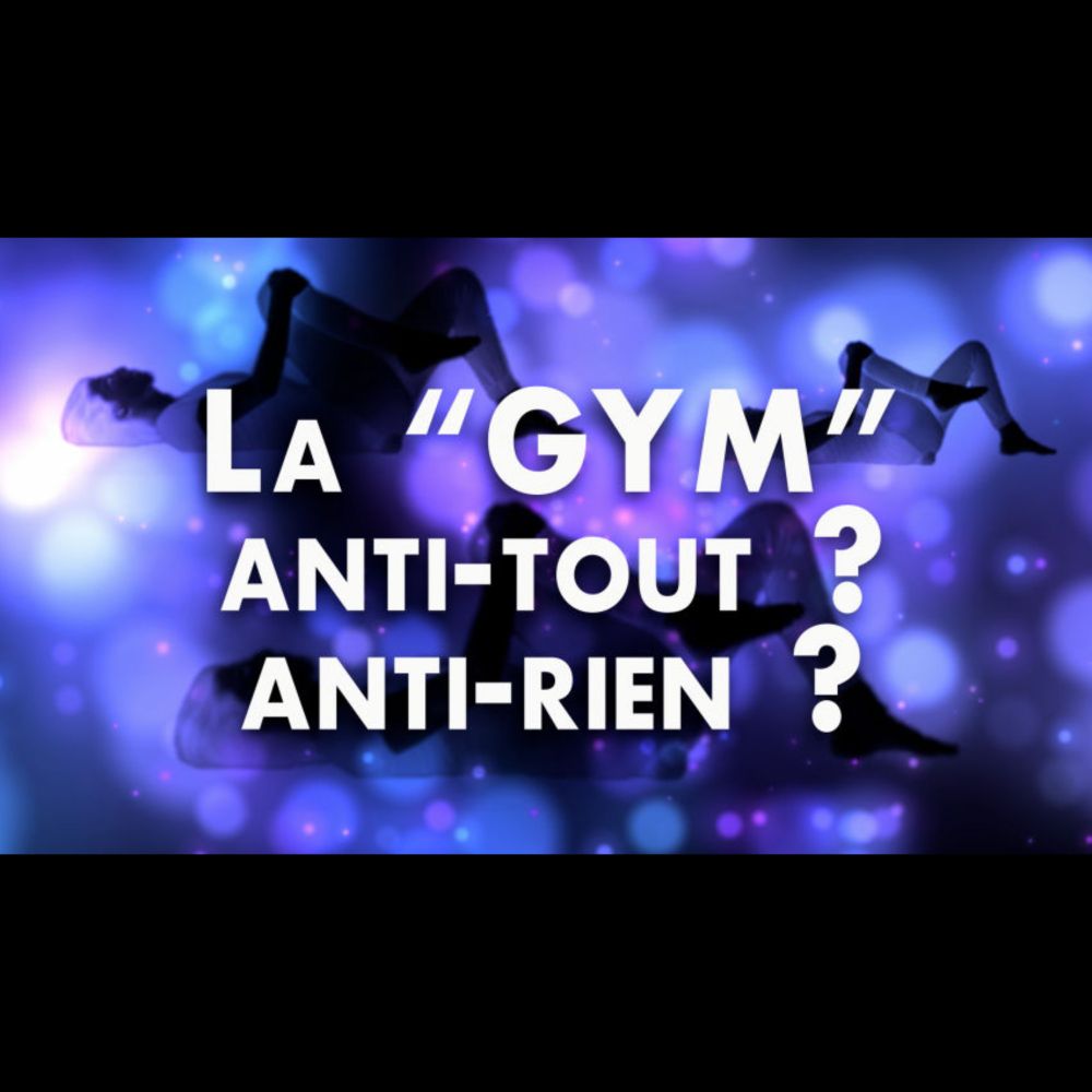 Une "NON-GYM": Anti tout ? Anti rien ?