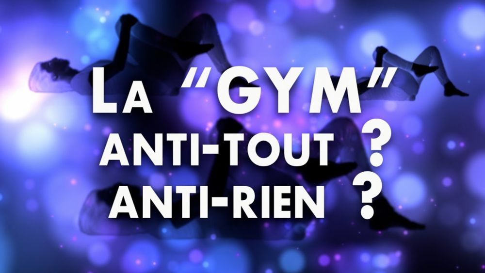 Une "NON-GYM": Anti tout ? Anti rien ?