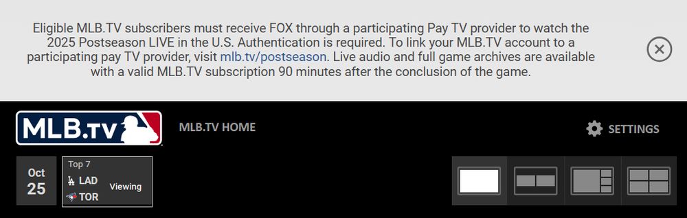 Eligible MLB.TV subscribers must receive FOX through a participating Pay TV provider to watch the 2025 Postseason LIVE in the U.S. Authentication is required. To link your MLB.TV account to a participating pay TV provider, visit mlb.tv/postseason. Live audio and full game archives are available with a valid MLB.TV subscription 90 minutes after the conclusion of the game.