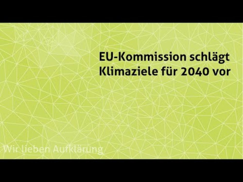 EU-Kommission schlägt Klimaziele für 2040 vor