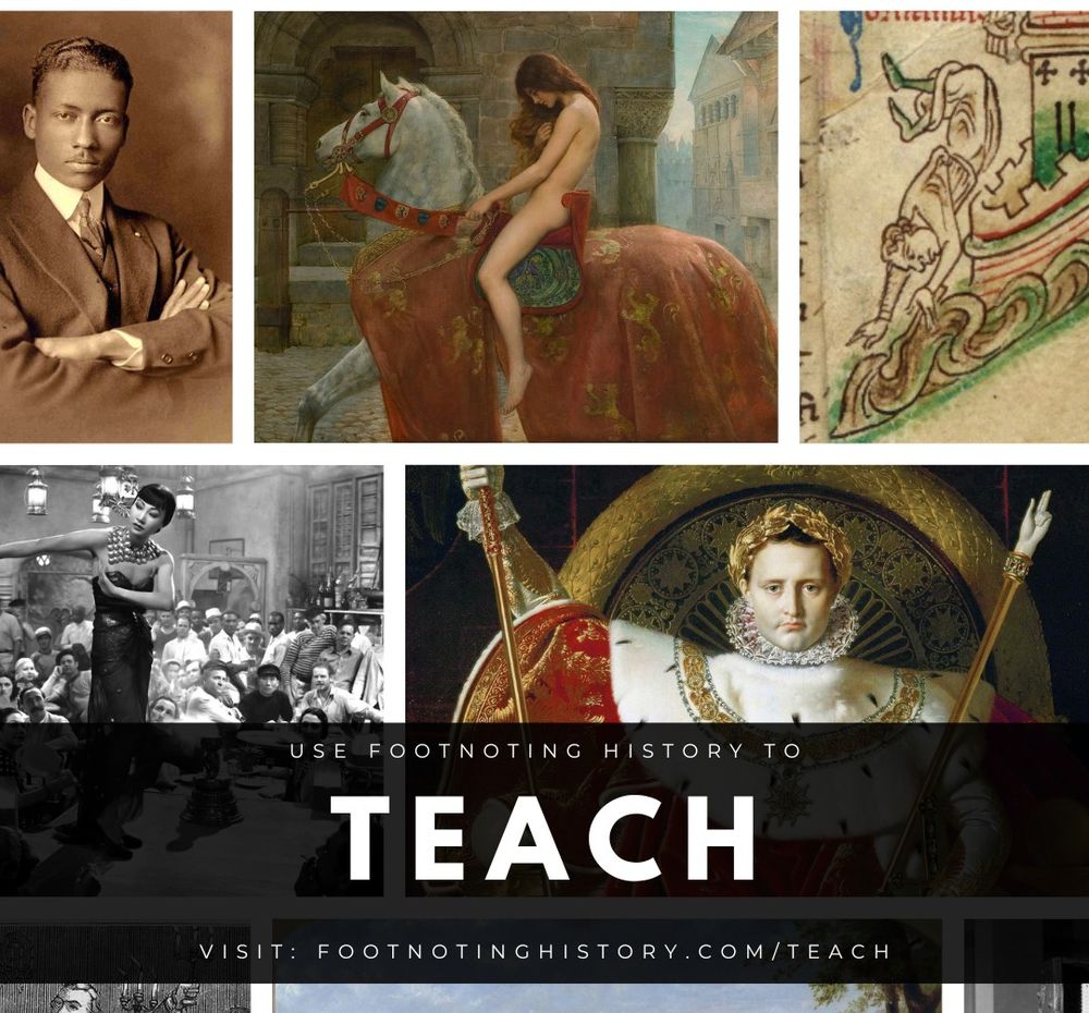Use Footnoting History to teach. Visit FootnotingHistory.com/Teach. The text is white on a black horizontal bar in front of a collage of images from FH episodes including Lorenzo Dow Turner, Lady Godiva, and Napoleon.