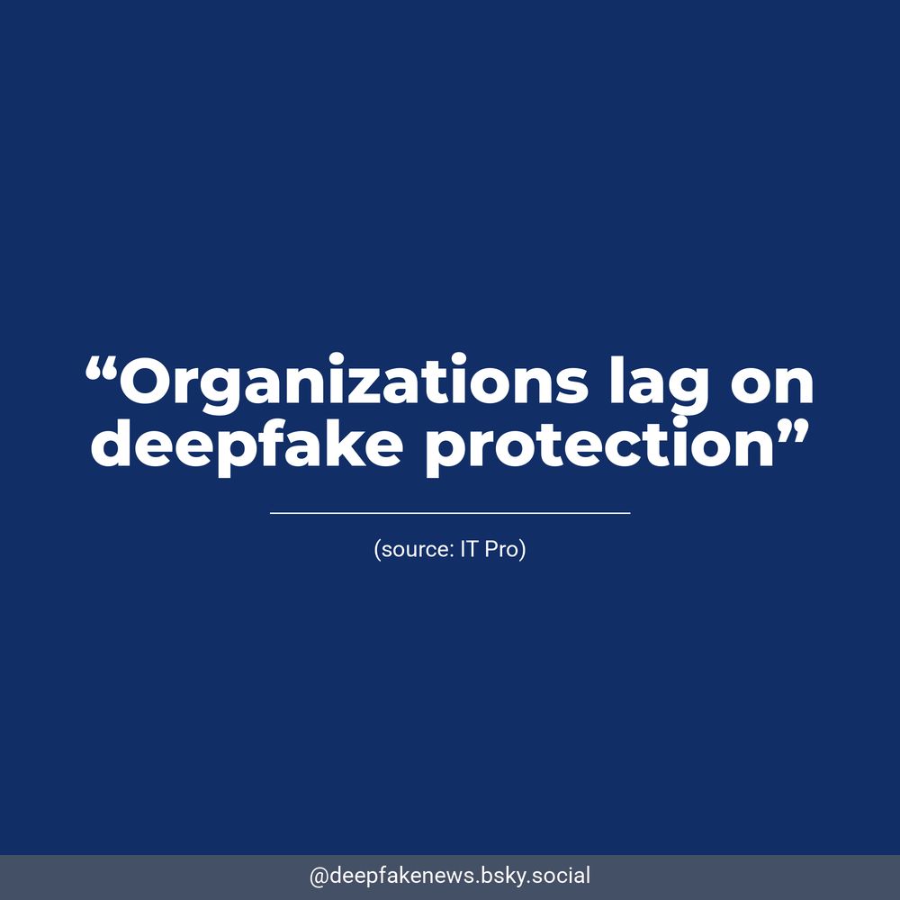 White text on a dark blue background reads, “Organizations lag on deepfake protection”. Underneath, IT Pro is listed as the source.