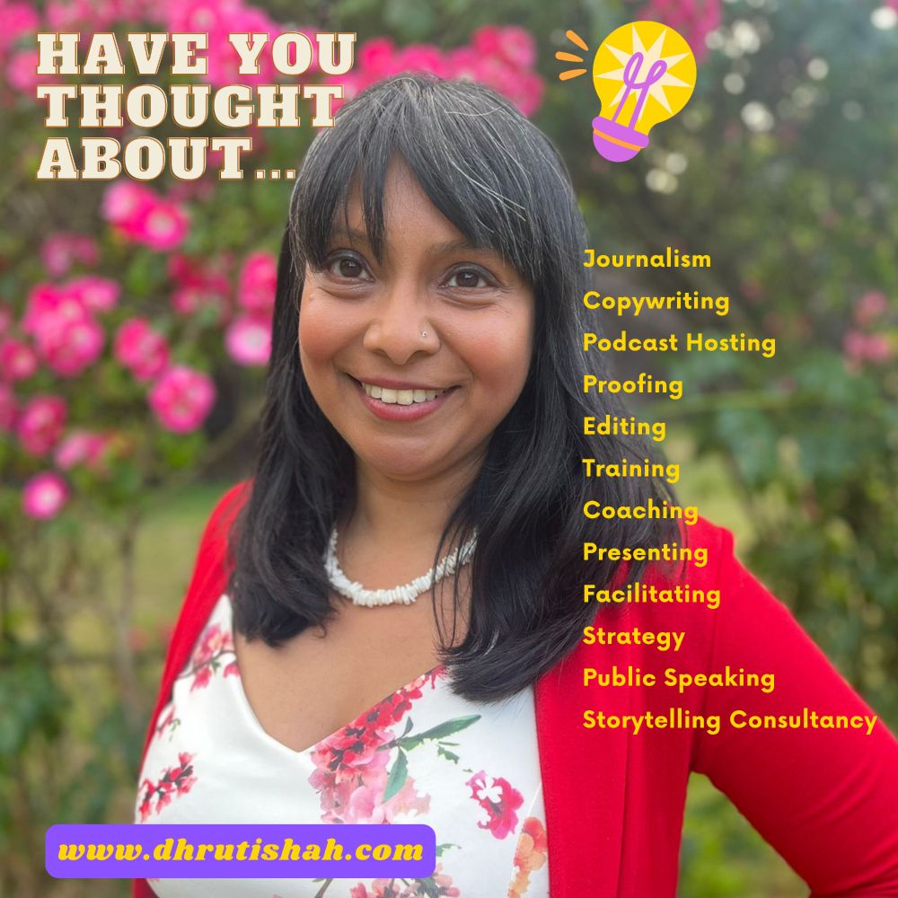 Picture card showing South Asian smiling woman wearing a coral necklace and white dress with flowers. The copy at the top says Have You Thought About. Then there is a cartoon lightbulb.

There is also a list of services saying
Journalism
Copywriting
Podcast Hosting
Proofing
Editing
Training
Coaching
Presenting
Facilitating
Strategy
Public Speaking
Storytelling Consultancy