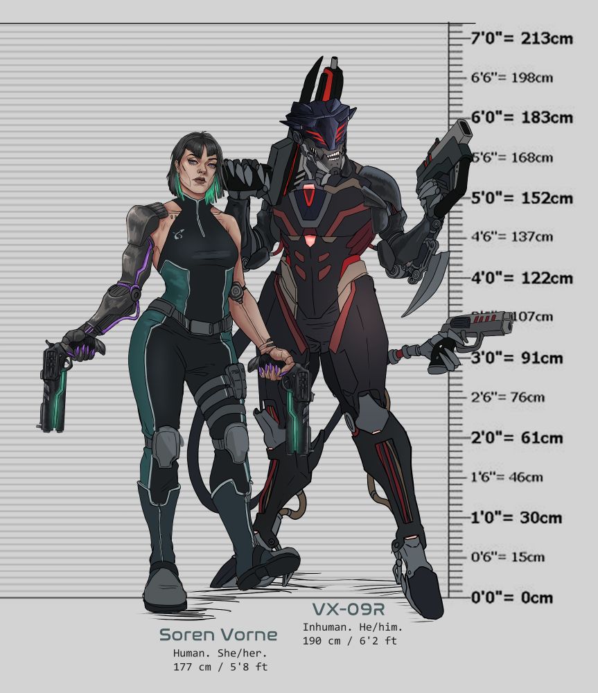 A height chart featuring two of my OCs, Soren and VX-09R.
Soren is a 177cm woman with a mechanical arm and some augmentations. She has short black hair with blue dye on the insides. She has one pistol in each hand.
VX-09R is a male cyborg/robot. I call whatever he is inhuman: basically a HEAVILY modified human, who lost most of his humanity. He is all metal. 