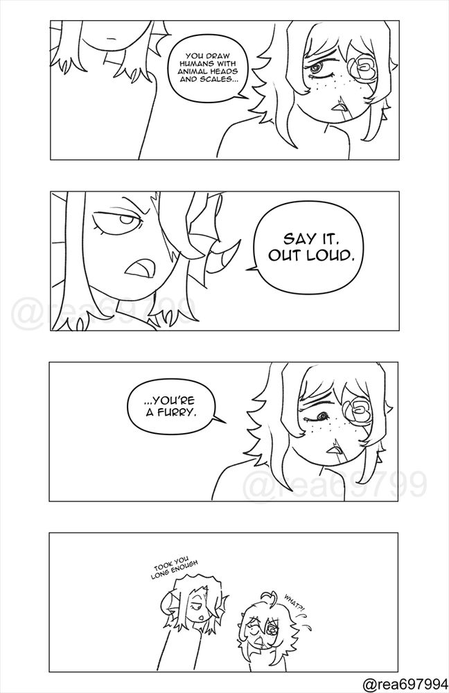 Image shows a digital comic with 4 panels. The text reads: "You draw humans with animal heads and scales..." "Say it. Out Loud." "...You're a furry." "Took you long enough." "What?!"