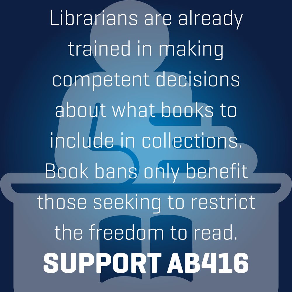 A dark blue background with a light blue circular gradient. A transparent clip art image of a librarian is in the background. White text says "Librarians are already trained in making competent decisions about what books to include in collections. Book bans only benefit those seeking to restrict the freedom to read. SUPPORT AB416"