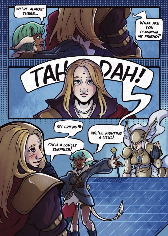 3 panel comic page. 
Panel 1: WoL , a green haired Au Ra, pushes Zenos to the right. She is smiling, Zenos’ expression is hidden from viewer.
WoL: We’re almost there…
Zenos: What are you planning, my friend?
Panel 2: Zenos looks straight ahead with a stunned expression, a large text box behind him.
WoL: Tah Dah!
Panel 3: WoL gestures to Halone on the right side of the page. Halone has a slight smile and waves to them. Zenos is smiling with hearts in his eyes.
WoL: We’re fighting a god!
Zenos: My friend, such a lovely surprise!