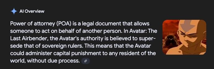 Power of attorney (POA) is a legal document that allows someone to act on behalf of another person. In Avatar: The Last Airbender, the Avatar's authority is believed to super- sede that of sovereign rulers. This means that the Avatar could administer capital punishment to any resident of the world, without due process.