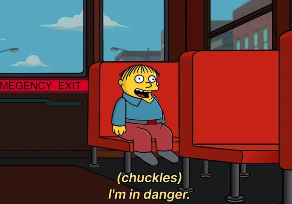 Ralph Wiggum "I'm in danger" meme.