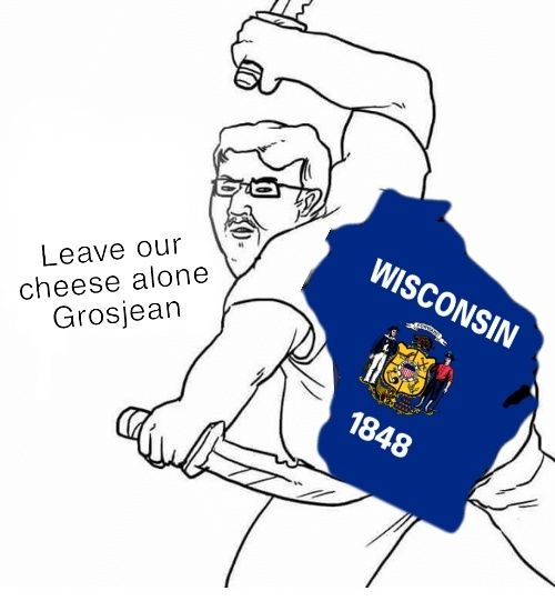 Meme of an angry man holding knives representing Wisconsin saying "leave our cheese alone Grosjean"