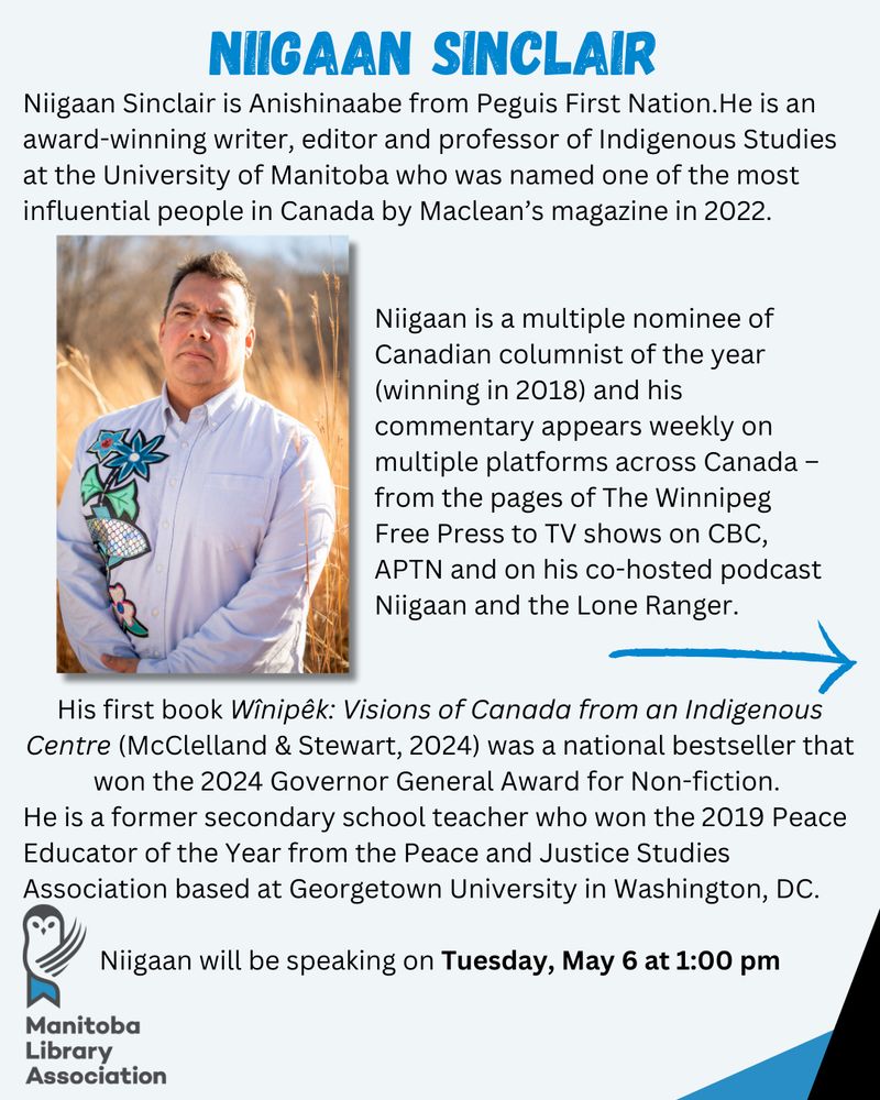 Photo of an Anishinaabe man in a wheat field. 
Niigaan Sinclair is Anishinaabe from Peguis First Nation.He is an award-winning writer, editor and professor of Indigenous Studies at the University of Manitoba who was named one of the most influential people in Canada by Maclean’s magazine in 2022.
Niigaan is a multiple nominee of Canadian columnist of the year (winning in 2018) and his commentary appears weekly on multiple platforms across Canada – from the pages of The Winnipeg Free Press to TV shows on CBC, APTN and on his co-hosted podcast Niigaan and the Lone Ranger.

His first book Wînipêk: Visions of Canada from an Indigenous Centre (McClelland & Stewart, 2024) was a national bestseller that won the 2024 Governor General Award for Non-fiction. He is a former secondary school teacher who won the 2019 Peace Educator of the Year from the Peace and Justice Studies Association based at Georgetown University in Washington, DC.

Niigaan will be speaking on Tuesday, May 6 at 1:00 pm