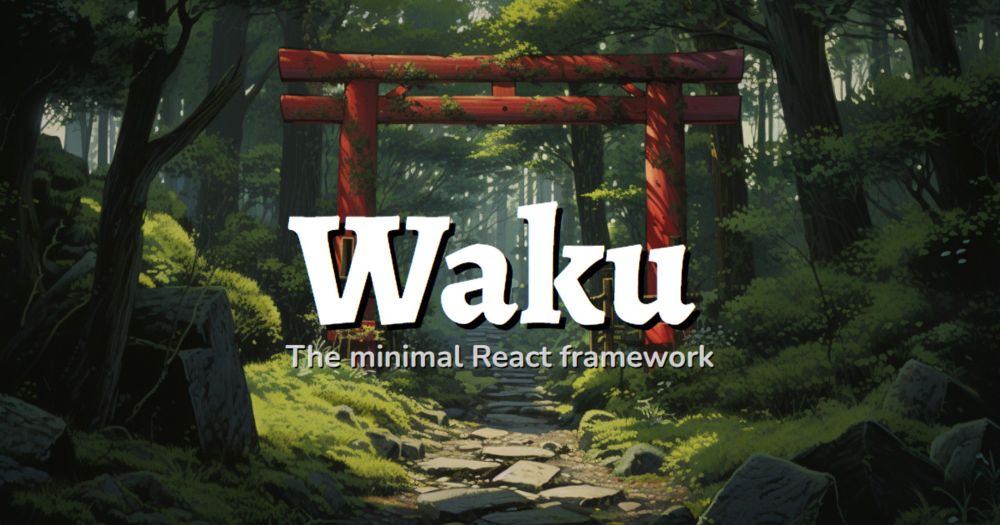 Waku, the minimal React framework