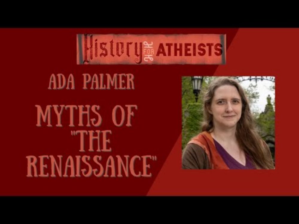 Ada Palmer  - Myths of "the Renaissance"