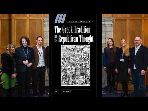 The Greek Tradition in Republican Thought: 20th Anniversary Publication Celebration (Part 1)