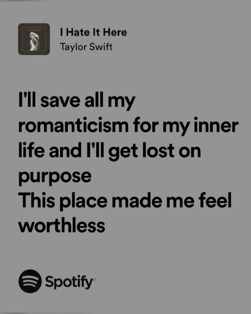 Screenshot of the lyrics “I’ll save all my romanticism for my inner life and I’ll get lost on purpose, this place made me feel worthless”