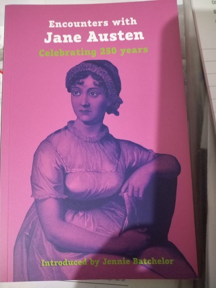 A book cover with image of Jane Austen (I love that my predictive text knew). Encounters With Jane Austen Celebrating 250 years. 