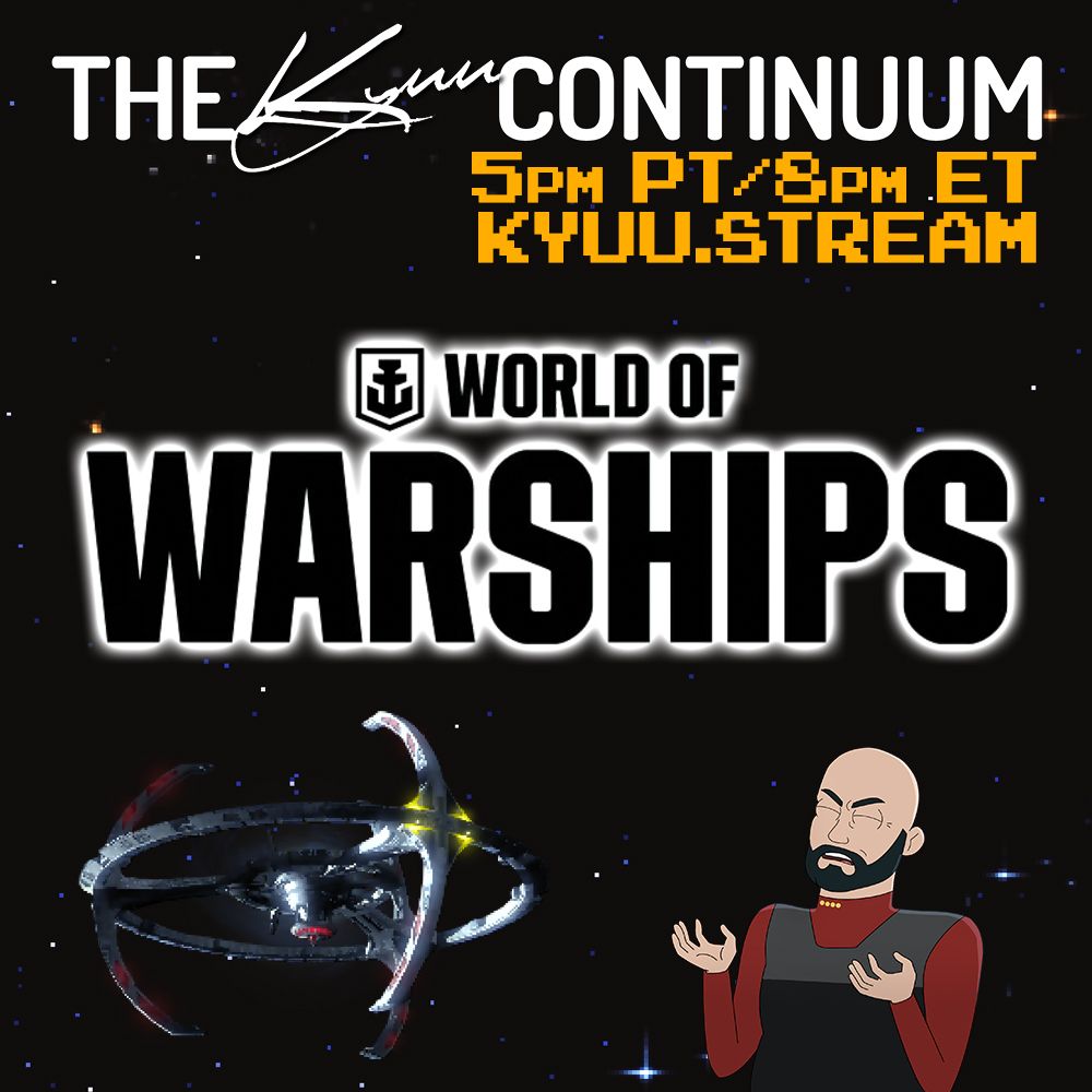 Stream Announcement for The Kyuu Continuum, featuring the game "World of Warships" - kyuu.stream at 5pm Pacific / 8pm Eastern.